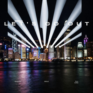 Let's Go Out by Russtick