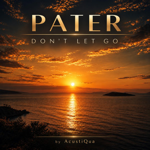 Don't let go by PATER