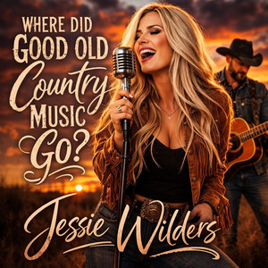 Where did good old country music go by Jessie Wilders