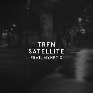 Satellite (feat. Myhrtic) by TRFN, Myhrtic