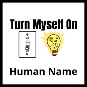 Human Name - Turn Myself On