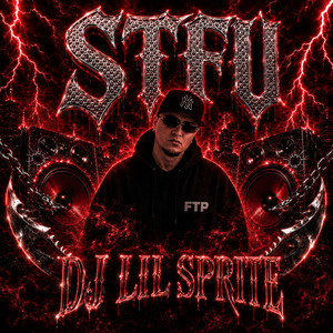 STFU by DJ Lil Sprite