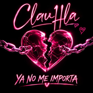 ClauHla - Ya no me importa