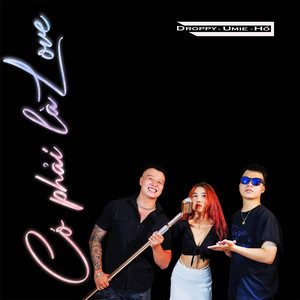 Có Phải Là Love (Speed Up) by UMIE, Hổ, Droppy