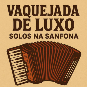 Vaquejada de Luxo Solos na Sanfona