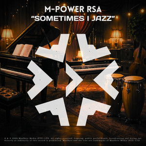 Sometimes I Jazz by M-Power RSA