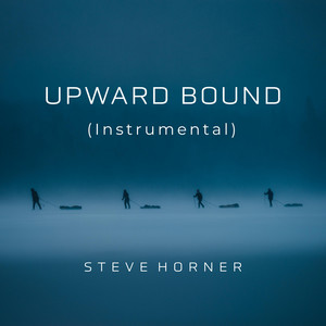 Upward Bound - Instrumental by Steve Horner