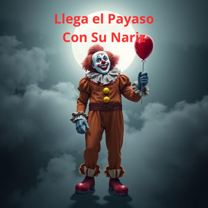 Llega el Payaso Con Su Nariz by gris caelum5