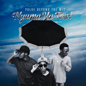 Nyuma Ya Tent by PULSE BEYOND THE MIC