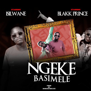 Isilwane & Blakk Prince - Ngeke Basimele