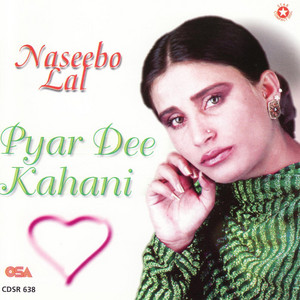 Naseebo Lal - Mahi We Shanoon Bhul Na Jayeen