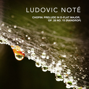 Prelude in D-Flat Major, Op. 28 No. 15 (Raindrop) by Ludovic Noté