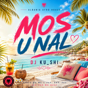 Mos u Nal Albania Afro House by DJ Ku_shi, Adea Amali