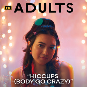 Hiccups (Body Go Crazy) - From "Adults: Season 2"