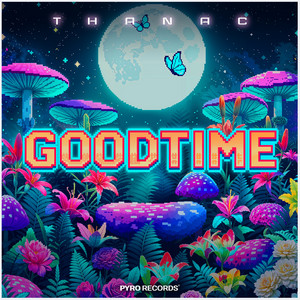 Goodtime by Thanac