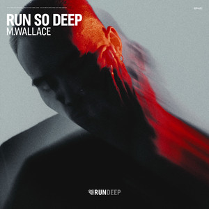 Run so Deep by M.Wallace