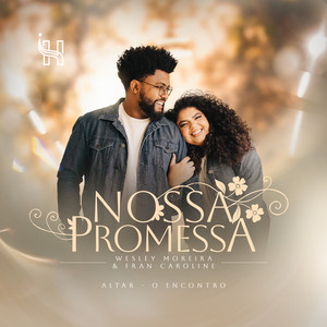 Nossa Promessa by Altar - O Encontro, Wesley Moreira, Fran Caroline, Hope Music, DWËLL MUSIC Co