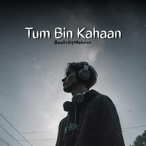 Tum Bin Kahaan