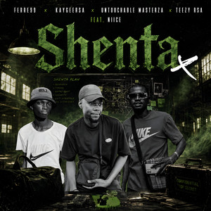 Shenta by Ferre99, KaygeeRsa, Untouchable MasterZA, Teezy Rsa, Niice