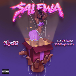 Salewa by BigzIQ, T.I BLAZE, Whitney Winter