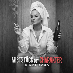 Nikol Echo - Miststück mit Charakter