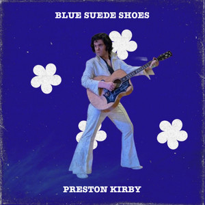 Blue Suede Shoes by Preston Kirby