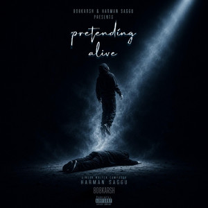 Pretending alive by Harman Saggu