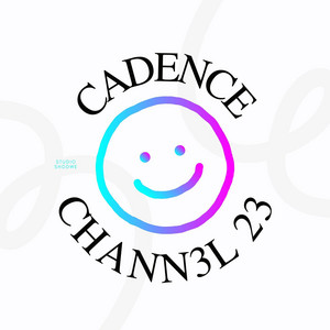 CADENCE by Chann3l 23