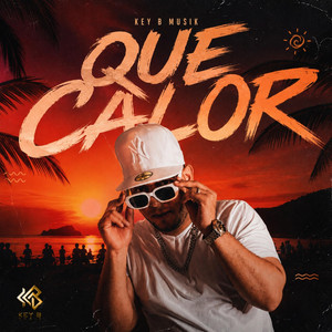 QUE CALOR by Key B Musik