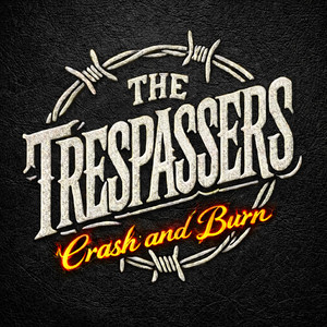 Crash and Burn by The Trespassers
