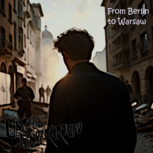 From Berlin to Warsaw by Unreal Underground