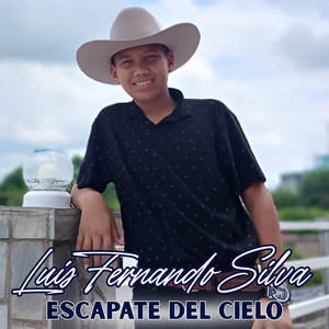 Luis Fernando Silva - Escápate del Cielo