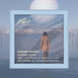 Coming Home - Leo Perez & Dhany G Remix by André Moret, Leo Perez, Dhany G