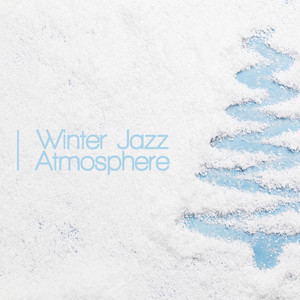 Winter Jazz Atmosphere (Relaxing Instrumental Jazz Music) album