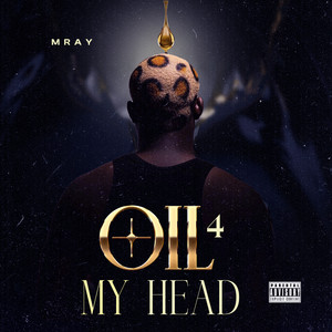 Oil 4 My Head by Mray