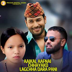 Aajkal Aafnai Chhayako
