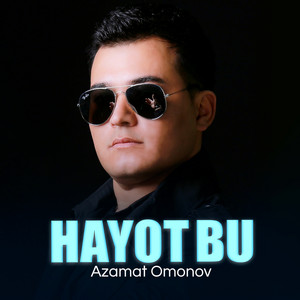 Azamat Omonov - Hayot bu