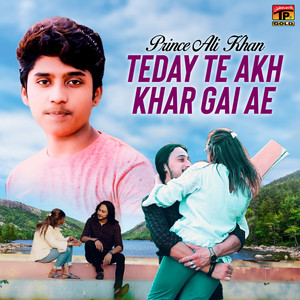 Teday Te Akh Khar Gai Ae