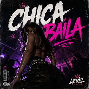 Chica Baila by Level Record