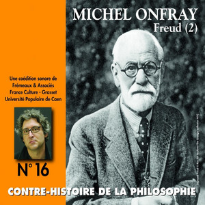 Contre-histoire de la philosophie, vol. 16-1 : Freud II (Volumes 1 à 7)