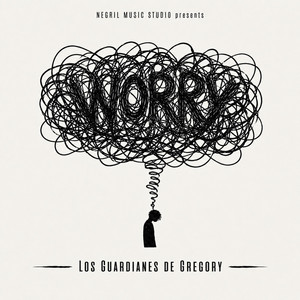 Worry by Los Guardianes de Gregory