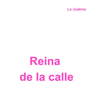 Reina de la calle by LA JUAKINA