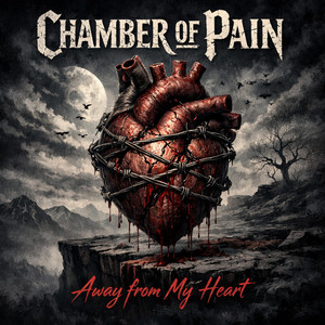 Away from my heart by Chamber of Pain
