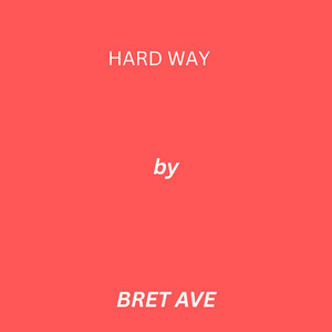 Hard Way by Bret Ave