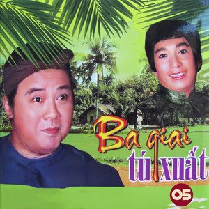 Minh Vương, Bảo Quốc, Van Chung, Nguyên Hạnh, Phi Thoàn, Giang Tâm, Hữu Tài, Bao Chung, Phượng Liên, Hồng Nga, Bich Thuy & Kiều Mai Lý - Ba Giai Tú Xuất 5 - Bài Học Vỡ Lòng