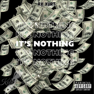 Its Nothing by Rx Xurt