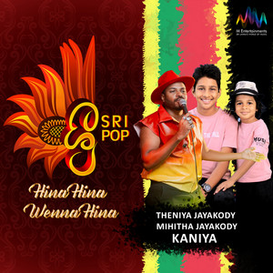 Theniya Jayakody, Mihitha Jayakody & Kaniya - Hina Hina Wenna Hina (SriPop)