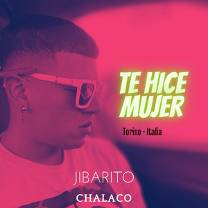 Jibarito Chalaco - Te Hice Mujer (Torino-Italia)
