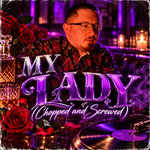 My Lady - Chopped & Screwed by Bo Daddy Harris