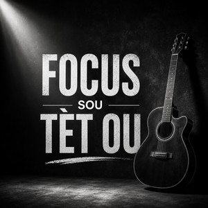 FOCUS SOU TÈT OU by HAKEEM LD